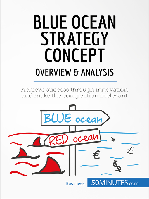 Title details for Blue Ocean Strategy Concept--Overview & Analysis by 50minutes - Available